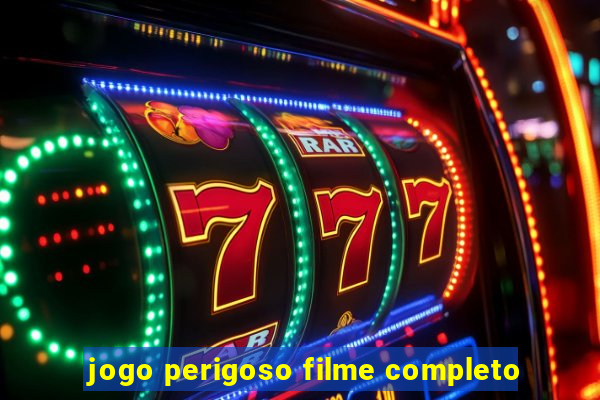 jogo perigoso filme completo